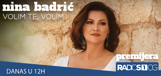 Nina Badrić ''Volim te, volim'' premijerno na Radiju S1 CG